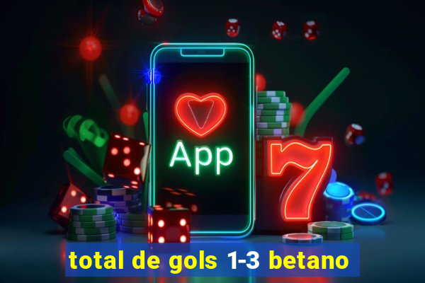 total de gols 1-3 betano