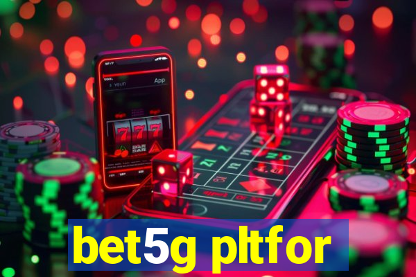 bet5g pltfor