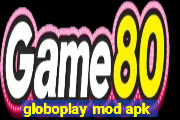 globoplay mod apk