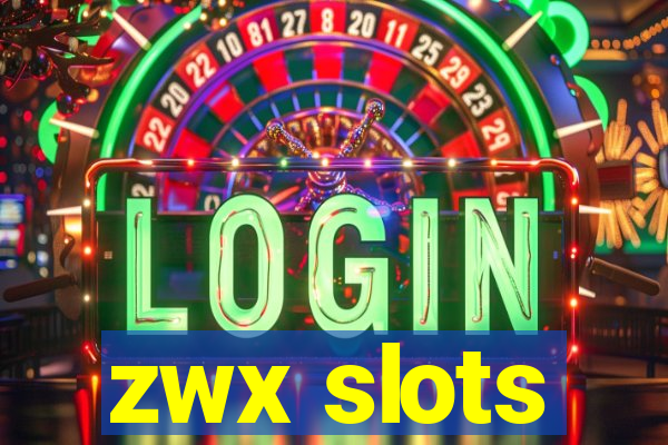 zwx slots