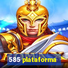 585 plataforma