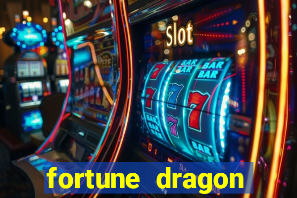 fortune dragon dinheiro infinito