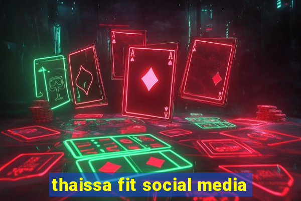 thaissa fit social media