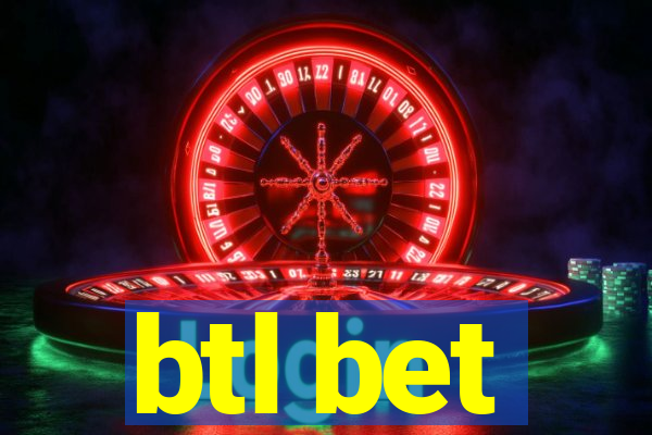 btl bet