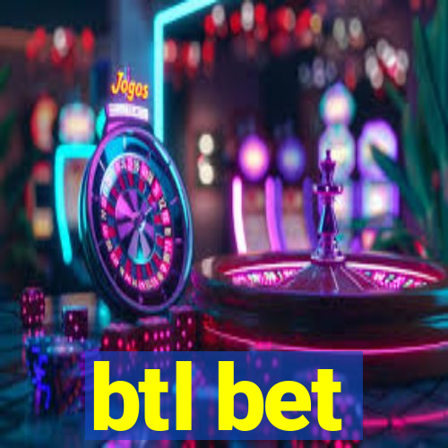 btl bet