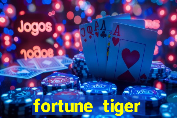 fortune tiger gratis teste