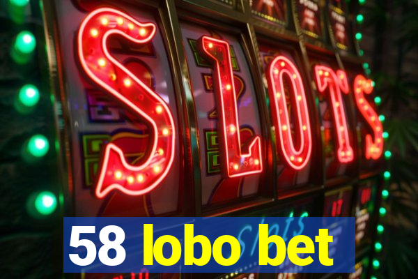 58 lobo bet