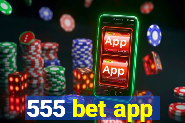 555 bet app