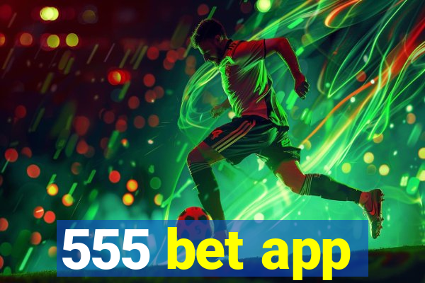 555 bet app