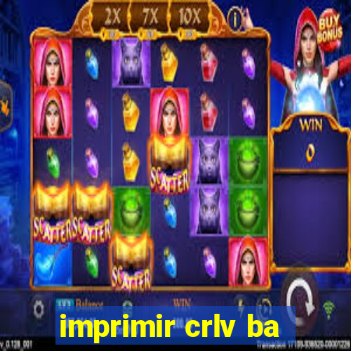 imprimir crlv ba