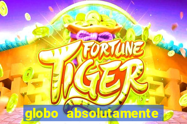 globo absolutamente sobretudo 2019