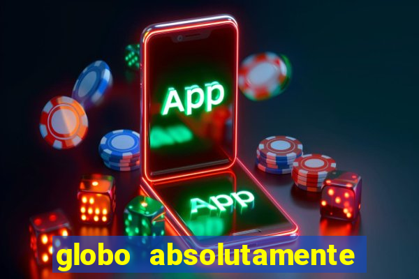 globo absolutamente sobretudo 2019