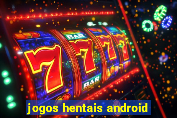 jogos hentais android