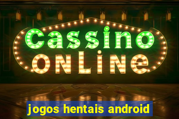 jogos hentais android