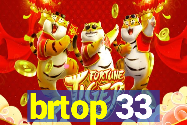 brtop 33