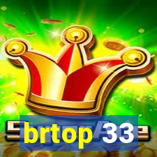 brtop 33