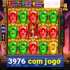 3976 com jogo