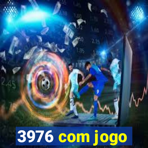 3976 com jogo