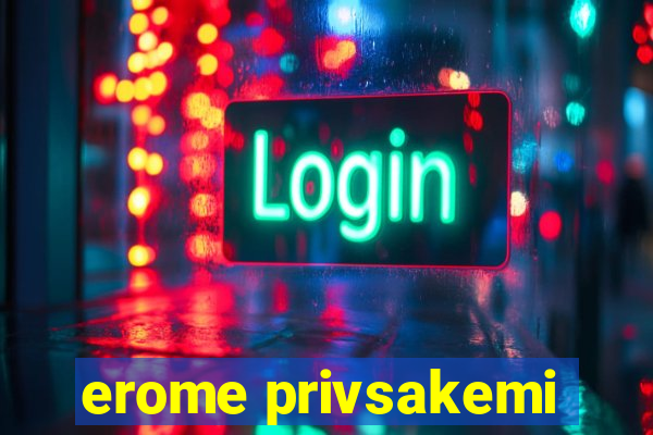 erome privsakemi