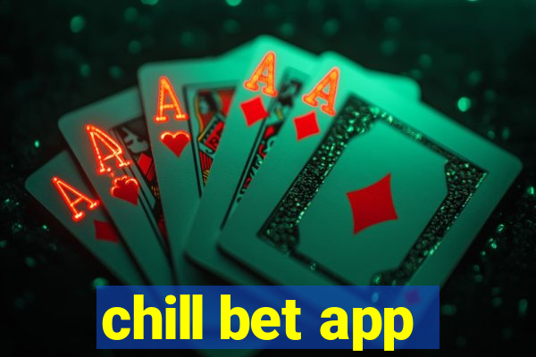 chill bet app