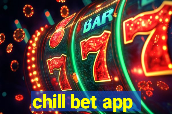 chill bet app