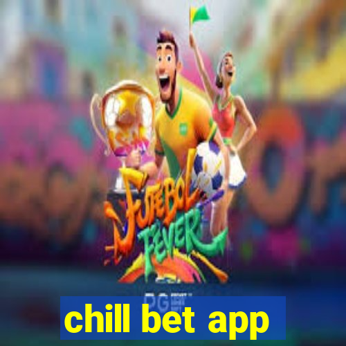 chill bet app