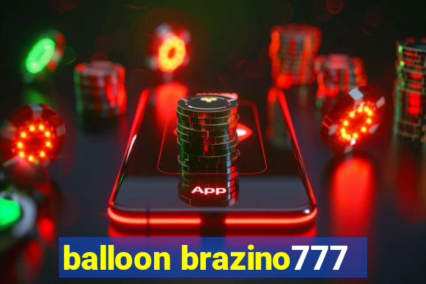 balloon brazino777