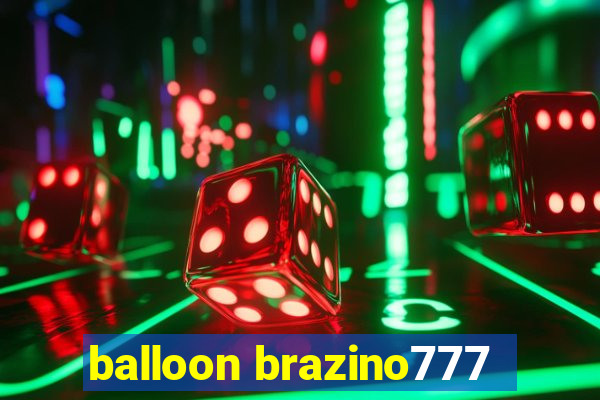 balloon brazino777