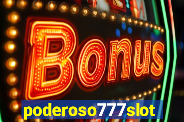 poderoso777slots