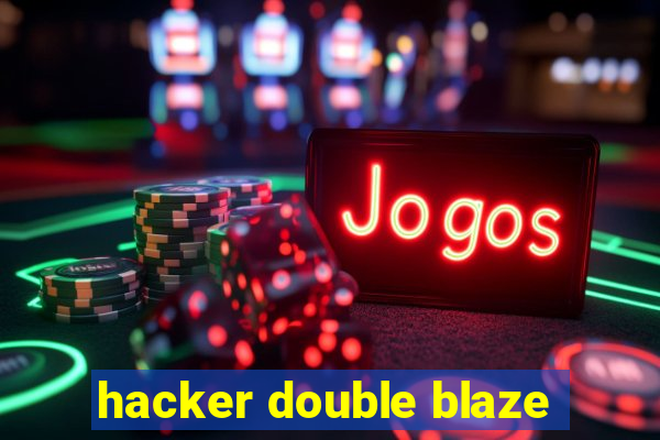 hacker double blaze