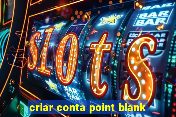 criar conta point blank