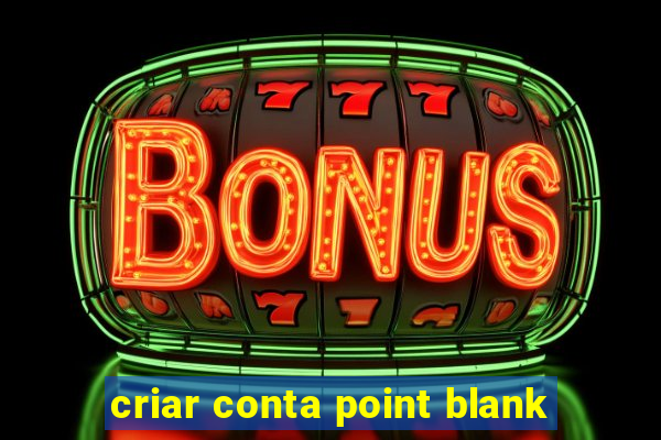 criar conta point blank