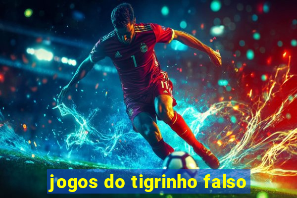 jogos do tigrinho falso