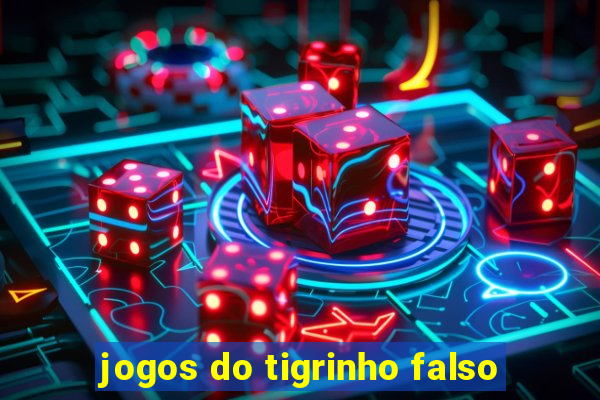 jogos do tigrinho falso