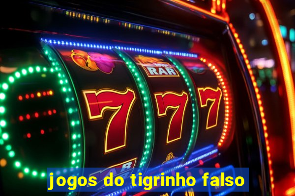 jogos do tigrinho falso