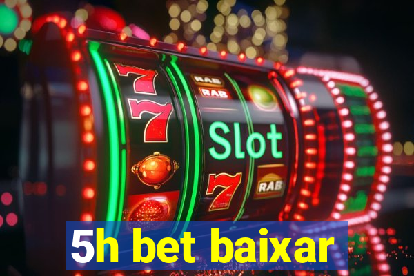 5h bet baixar