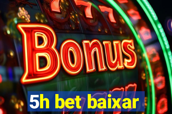 5h bet baixar