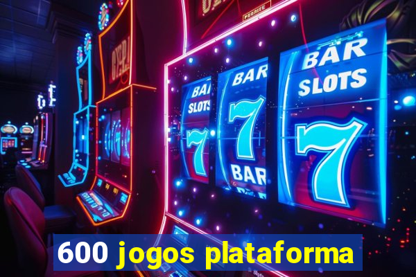 600 jogos plataforma