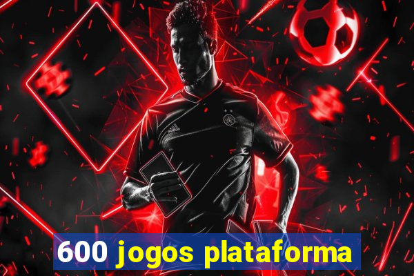 600 jogos plataforma