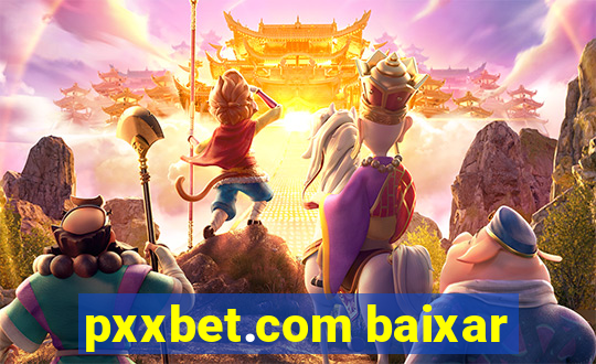 pxxbet.com baixar