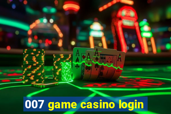 007 game casino login