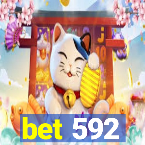 bet 592