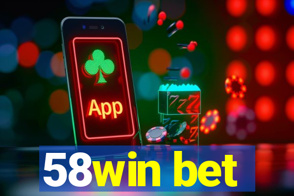 58win bet