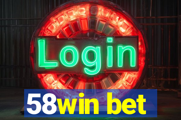 58win bet