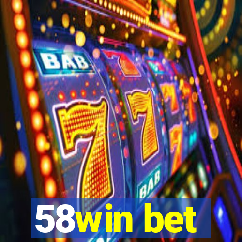 58win bet