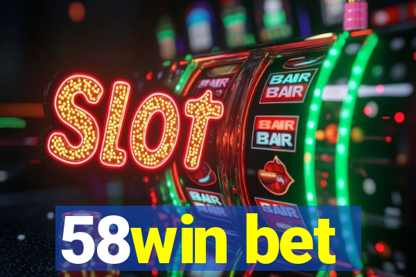 58win bet