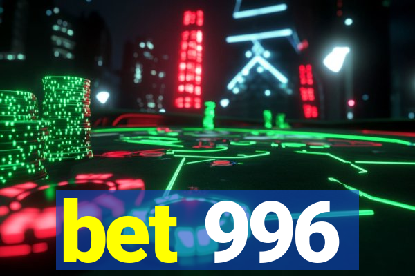 bet 996