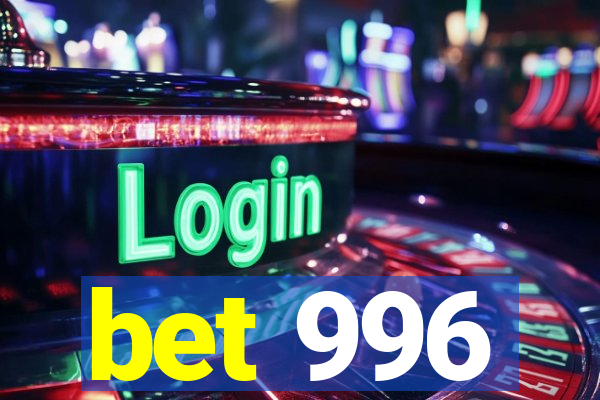 bet 996