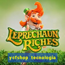 ycfshop tecnologia em ecommerce ltda jogos