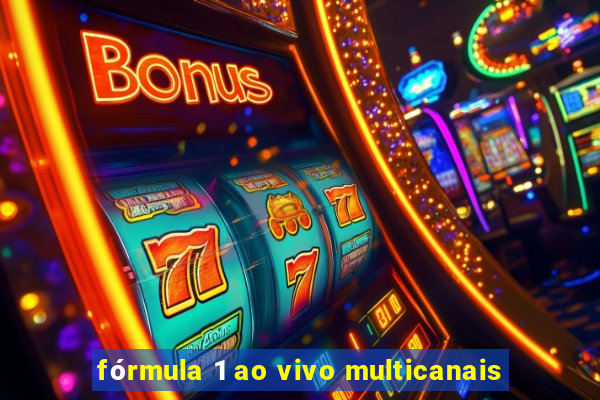 fórmula 1 ao vivo multicanais